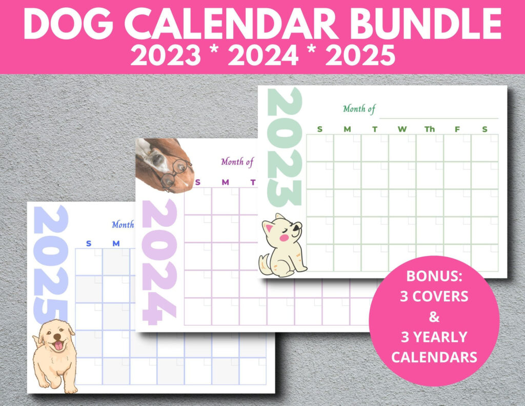 Dog Calendar Bundle 2023 2024 2025, Printable Blank Monthly With Regard To Free Printable Dog Calendar 2025 | CalendarCrazePrint.Com