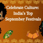 Festivals Of September In India 2025 | Best Celebrations Throughout September Celebrations 2025