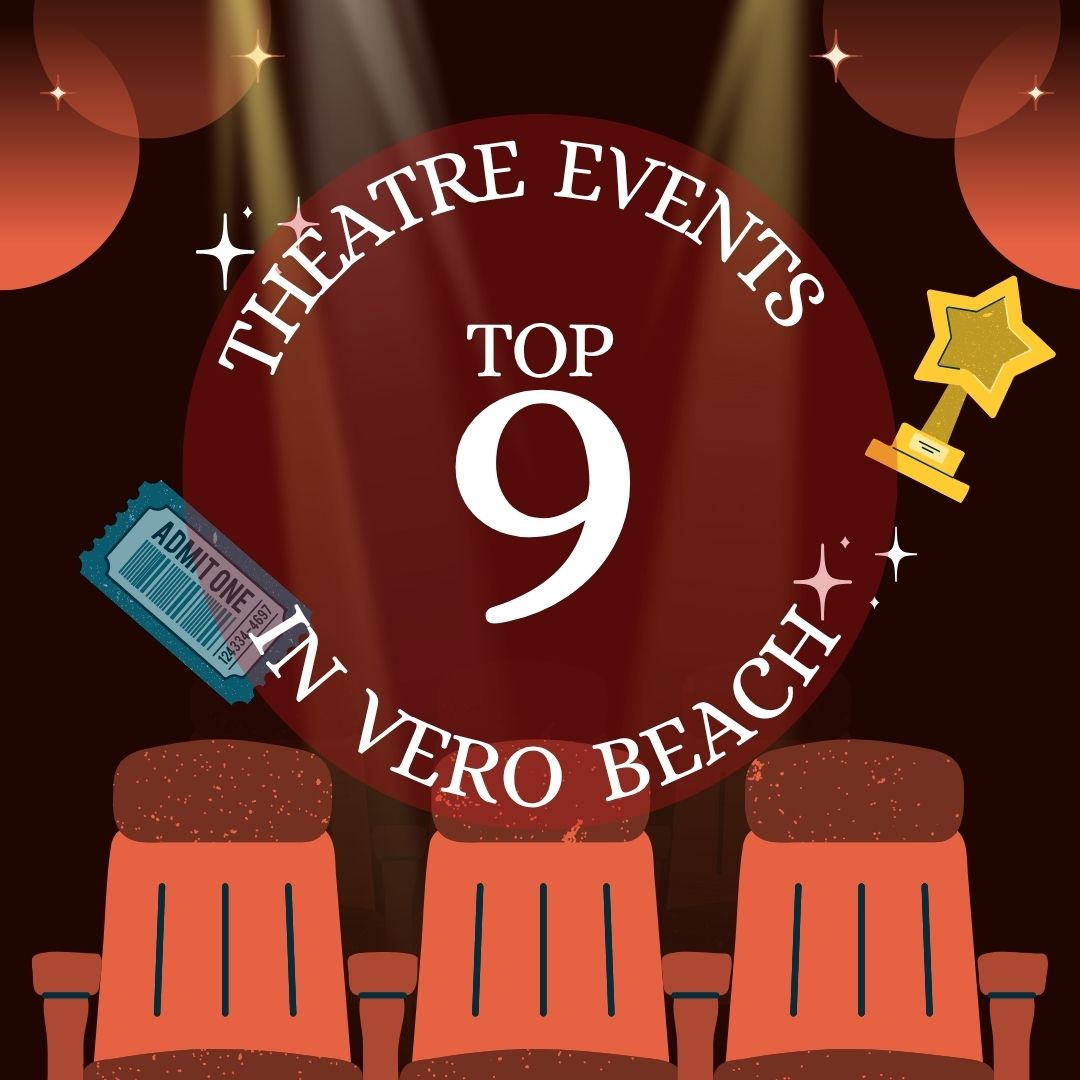 Top 9 Theatre Events In Vero Beach From Now Into 2026! | ~~~ Vero inside Vero Beach Event Calendar September 2025